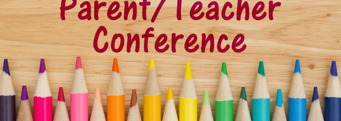 ‘So, how’s my child doing?’ Getting the most out of Parent/Teacher conferences